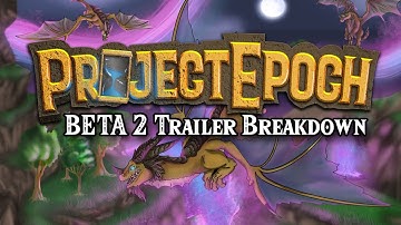 PROJECT EPOCH BETA 2: Trailer Breakdown!