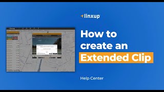 How to Create an Extended Clip in Linxup