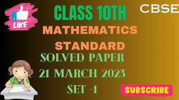 CLASS 10TH FINAL PAPER MATHEMATICS SET-1 CBSE 21 MARCH 2023