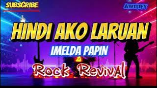 HINDI AKO LARUAN - IMELADA PAPIN (ROCK COVER)