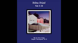 Video thumbnail of "Helena Deland - Take It All"
