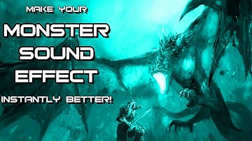 Make Your Monster Sound Effects Instantly BETTER!