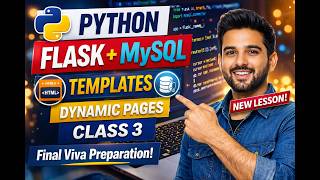 Python Flask MySQL | Class 3 | Templates, HTML Integration & Dynamic Pages | Final Viva Preparation
