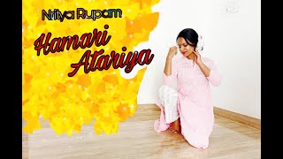 Nritya Rupam -Hamari Atariya (Dance video) |Dedh Ishqiya |Madhuri Dixit| Dance cover by Shalu Diwaka