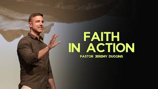 Faith in Action | Pastor Jeremy Duggins