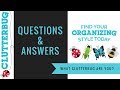 What ClutterBug Are You? Home Organizing Q&A What ClutterBug Are You? Home Organizing Q&A