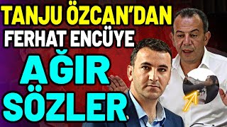 Chp Li Tanju Özcandan Ferhat Encüye Ağır Sözler...