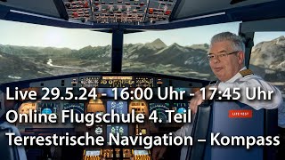 Live 29.5.24 - 16 Uhr - Online Flugschule 4. Teil - Terrestrische Navigation - Kompass