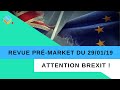 Revue pré-market du 29 janvier 2019