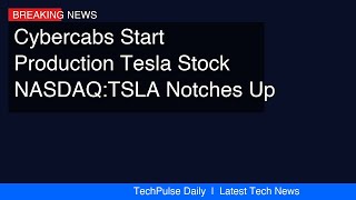 Cybercabs Start Production, Tesla Stock (NASDAQ:TSLA) Notches Up - TipRanks