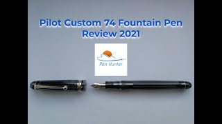 Pilot Custom 74 Review 2021