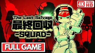 THE LAST SALVAGED SQUAD Gameplay Walkthrough FULL GAME [4K 60FPS] - No Commentary