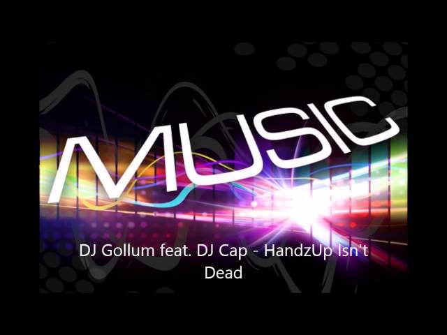 DJ Gollum - HandzUp Isn't Dead