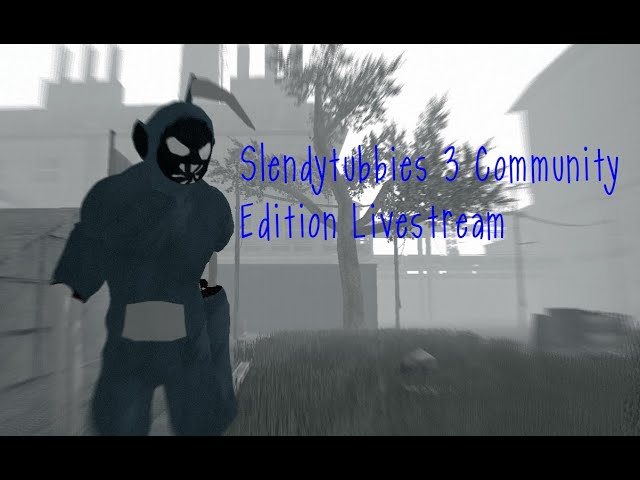 Slendytubbies 3 Community Edition Livestream 