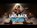 🎸Relaxing Guitar & Smooth Beat Flow | Instrumental Chill Music to Unwind