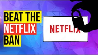 4 Game-Changing Hacks to Beat the Netflix Ban