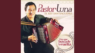 Video thumbnail of "Pastor Luna - Hay Que Buscarle la Vuelta"