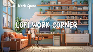 Lofi Work Corner 💻 A Playlist Lofi to Make You More Inspired to Work ~ Lofi Hip Hop Mix by Lofi Work Space 352 views 3 weeks ago 1 hour, 12 minutes