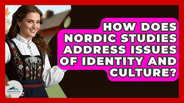 How Does Nordic Studies Address Issues of Identity and Culture? - Unmapping Scandinavia