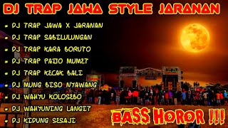 DJ TRAP JAWA X JARANAN BASS HOREG FULL ALBUM // 100% BASS HOROR NULUP NULUP