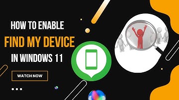 How to Enable Find My Device Option in Windows 11