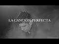 Elías Medina - La Canción Perfecta (Video Oficial)