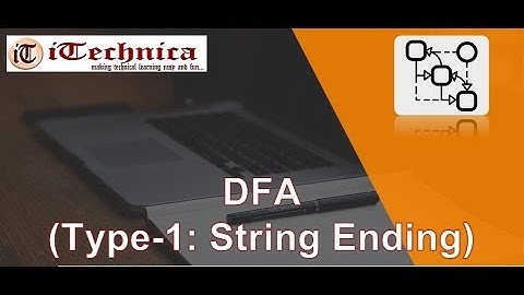 3. Deterministic Finite Automata (TYPE 1: String Ending) with example