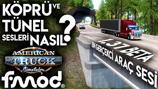 KÖPRÜ VE TÜNEL SESLERİ ? EN UYUMLU MEVCUT TIR SESİ | ATS 1.37 - Beta