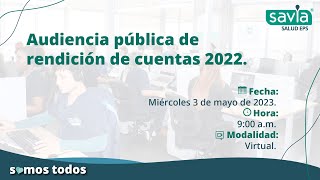 Audiencia pública de rendición de cuentas 2022 - Savia Salud EPS