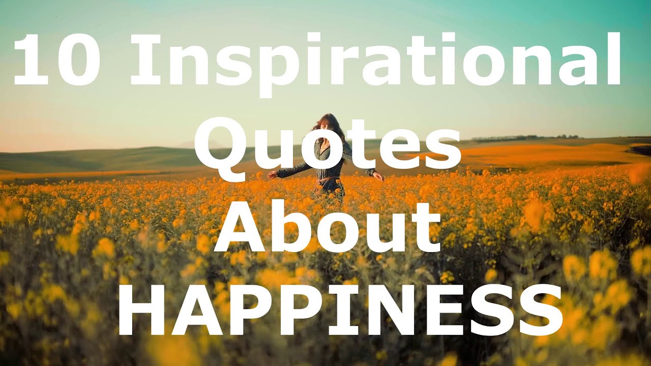 10 Inspirational Quotes About HAPPINESS - YouTube