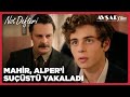 Mahir, Alper'i Suçüstü Yakaladı  - Not Defteri (5. Bölüm)