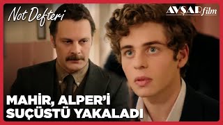 Mahir, Alper'i Suçüstü Yakaladı  - Not Defteri (5. Bölüm)