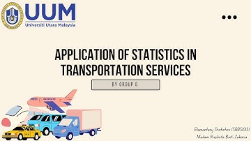 APPLICATION OF STATISTICS IN TRANSPORTATION SERVICES BY GROUP 5 (Elementary Statistics ii SQQS1013)