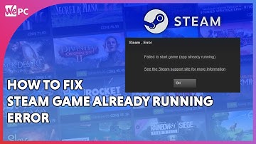 How to fix ‘Steam Game Already Running’ Error | 5 Easy Methods!