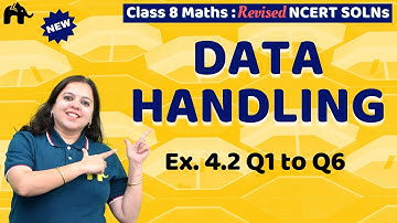Data Handling Class 8 Maths  | Revised NCERT Solutions | Chapter 4 Exercise 4.2 Questions 1-6