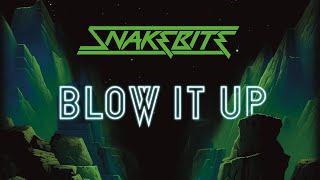 SNAKEBITE - Blow it Up (lyric video) Wealth