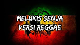 MELUKIS SENJA - BUDI DOREMI(cover reggae)