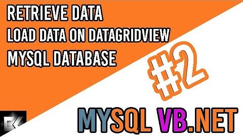 MYSQL VB.NET #2 Retrieve Record Data, Load Record Data on Datagridview Mysql Database