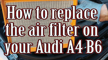 How to replace the Air Filter on your Audi A4 B6