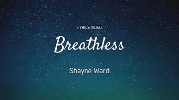 Breathless - Shayne Ward - Lyrics Video