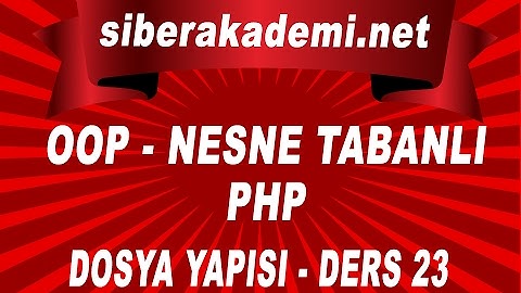 OOP - Nesne Tabanlı Php - Dosya Yapısı - Ders 23