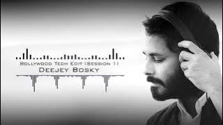 Bollywood Tech Edit (Session 1) - Deejey Bosky