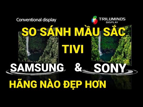 Hãng Sony Của Nước Nào - TIVI SONY & SAMSUNG, Hãng nào có chất lượng hình ảnh TÔT HƠN - ĐẸP HƠN