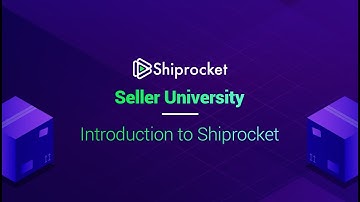 Shiprocket Seller University - Introduction to Shiprocket