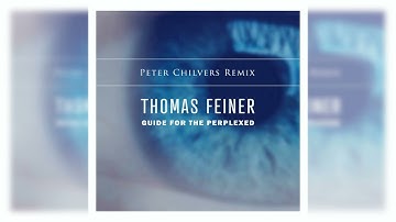 Thomas Feiner - Guide for the Perplexed (Peter Chilvers Remix)