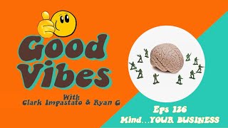 Eps. 126- Mind...YOUR BUSINESS