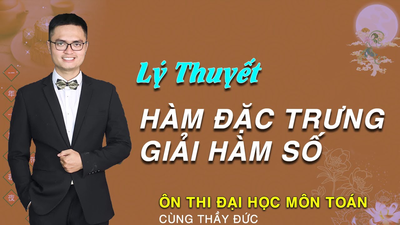 Kỹ Năng Hàm Đặc Trưng Giải Toán Hàm Số - Siêu dễ hiểu