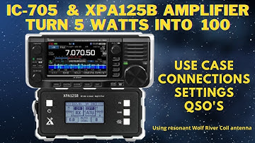 Pair The ICOM IC - 705 Transceiver With The XPA125B Amplifier To Get 100 Watts From Your QRP Rig
