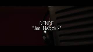 &quot;Jimi Hendrix&quot; - Dendé