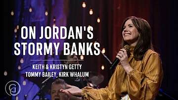 On Jordan's Stormy Banks (Live) - Keith & Kristyn Getty, Tommy Bailey, Kirk Whalum